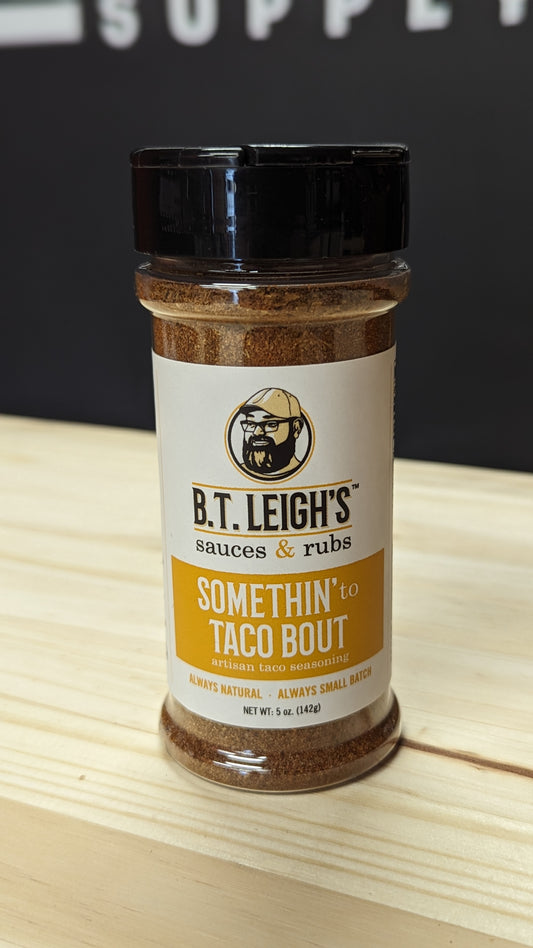 B.T. Leigh's Somethin' To Taco Bout Seasoning